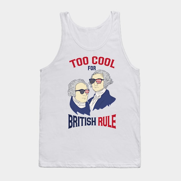 American History Too Cool For British Rule Tank Top by Fresan